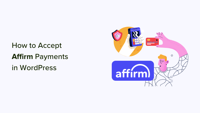 Accept Affirm Payments in WordPress: 2 Easy Methods