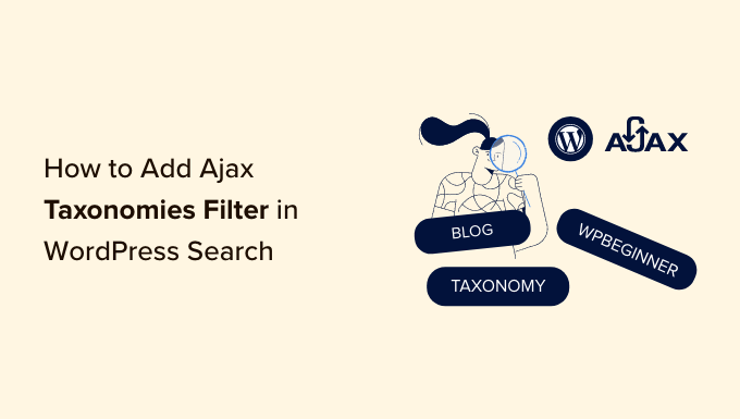 How to Supercharge Your WordPress Search with Ajax Taxonomies Filter