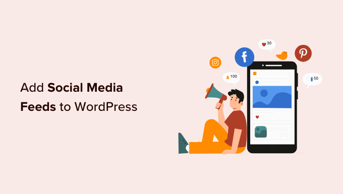 How to Boost Your WordPress Website with Social Media Feeds