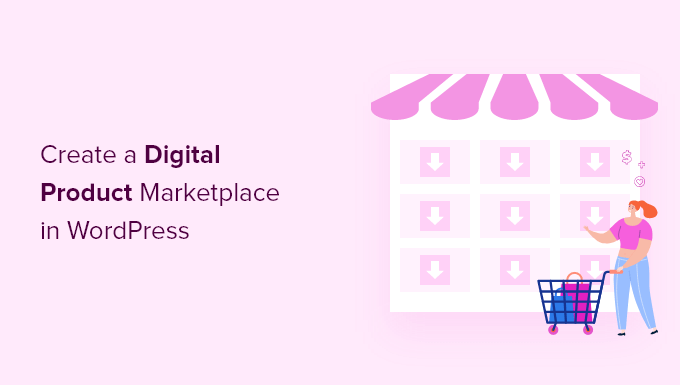 Create Your Own Digital Product Marketplace in WordPress