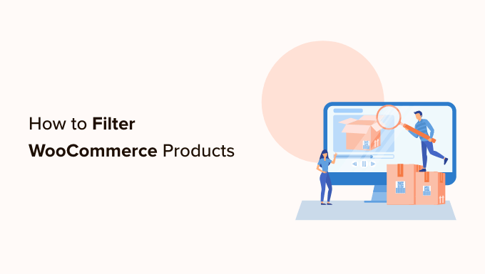 The Ultimate Guide to Filtering WooCommerce Products